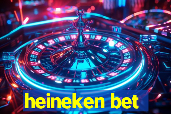 heineken bet